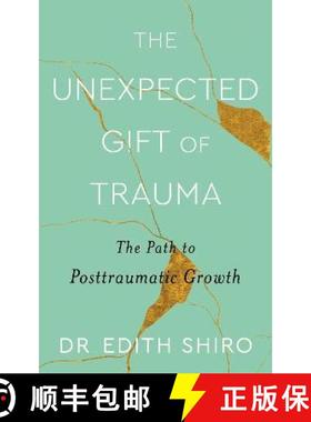 【3-4周达】Unexpected Gift of Trauma: The Path to Posttraumatic Growth [9780349431307]