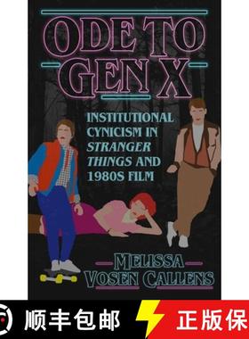 预订 Ode to Gen X: Institutional Cynicism in Stranger Things and 1980s Film [9781496832429]