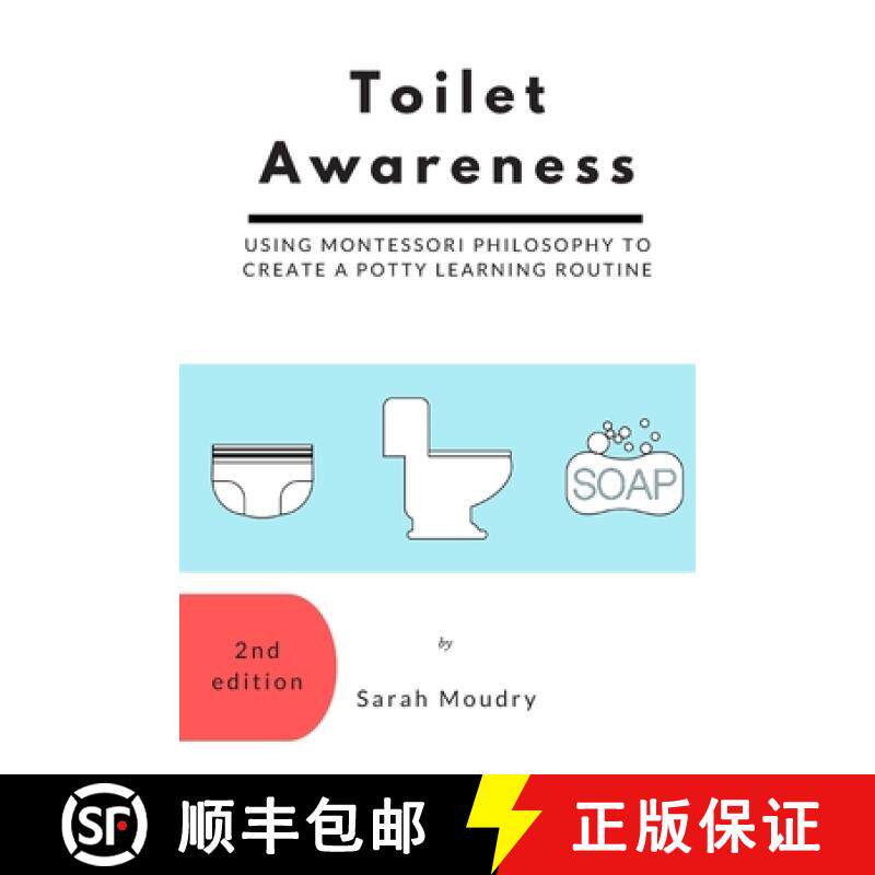 预订 Toilet Awareness: Using Montessori Philosophy to Create a Potty Learning Routine [9780986143724]