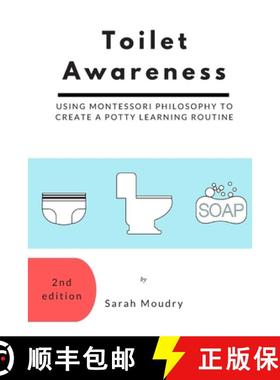 预订 Toilet Awareness: Using Montessori Philosophy to Create a Potty Learning Routine [9780986143724]