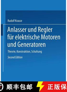 【3-4周达】Anlasser Und Regler Für Elektrische Motoren Und Generatoren: Theorie, Konstruktion, Schal... [9783662386286]