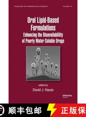 【3-4周达】Oral Lipid-Based Formulations: Enhancing the Bioavailability of Poorly Water-Soluble Drugs [9780824729455]