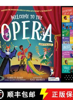 Welcome to the Opera : Discover the Enchanting World of Opera with Mozart's The Magic Flute [9781523516964]