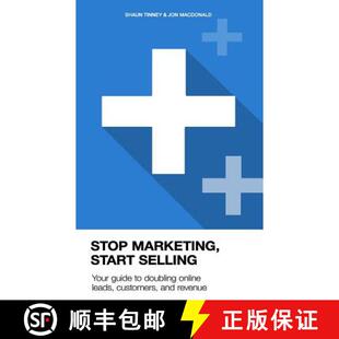 【3-4周达】Stop Marketing, Start Selling: Your guide to doubling online leads, customers, and revenue. [9780692503003]