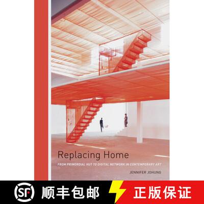 【3-4周达】Replacing Home – From Primordial Hut to Digital Network in Contemporary Art [9780816672882]