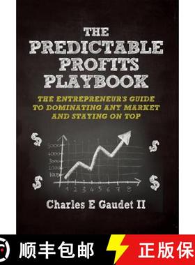 【3-4周达】The Predictable Profits Playbook: The Entrepreneur's Guide to Dominating Any Market - And ... [9781940745909]