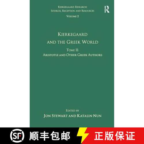 【3-4周达】精装 Volume 2, Tome II: Kierkegaard and the Greek World - Aristotle and Other Greek Author... [9780754669821]