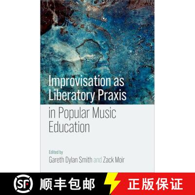 【3-4周达】Improvisation as Liberatory Praxis in Popular Music Education [9780197754290]