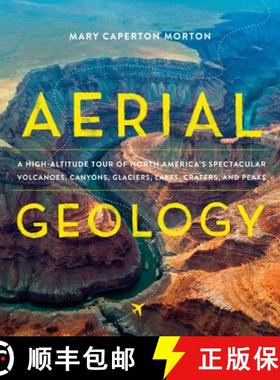 【3-4周达】Aerial Geology: A High-Altitude Tour of North America's Spectacular Volcanoes, Canyons, Gl... [9781604697629]