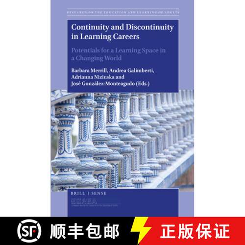 预订 Continuity and Discontinuity in Learning Careers: Potentials for a Learning Space in a Changing ... [9789004375451]
