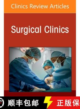 【3-4周达】Surgical Perspectives on Cutaneous Oncology, an Issue of Surgical Clinics: Volume 105-3 [9780443316289]