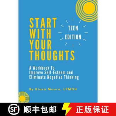 【3-4周达】Start With Your Thoughts: A Workbook to Improve Self-Esteem and Eliminate Negative Thinkin... [9780578703688]