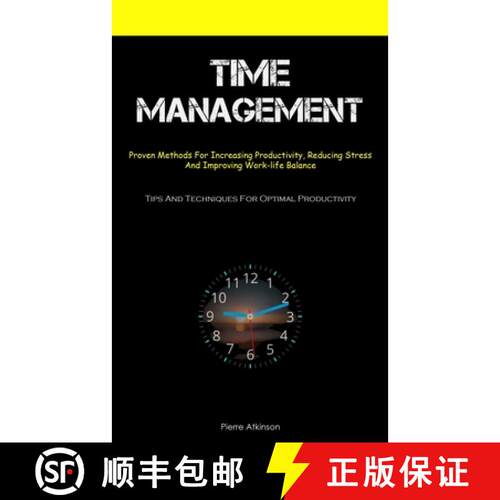 【3-4周达】Time Management: Proven Methods For Increasing Productivity, Reducing Stress, And Improvin... [9781837874521]