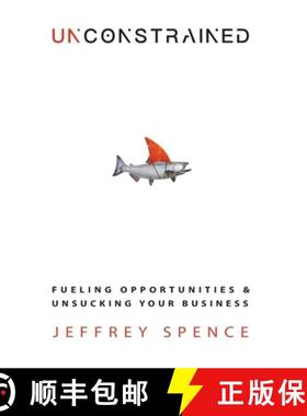 【3-4周达】Unconstrained: Fueling Opportunities & Unsucking Your Business [9798218509705]