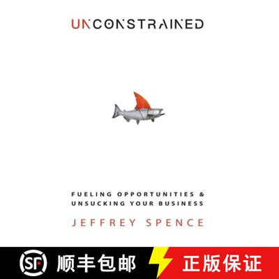 【3-4周达】Unconstrained: Fueling Opportunities & Unsucking Your Business [9798218509705]