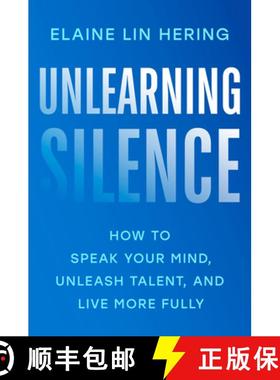 【3-4周达】Unlearning Silence: How to Speak Your Mind, Unleash Talent, and Live More Fully [9780593653609]
