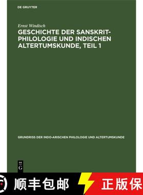 【3-4周达】Geschichte der Sanskrit-Philologie und indischen Altertumskunde, Teil 1 [9783111242064]