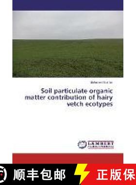 预订 Soil particulate organic matter contribution of hairy vetch ecotypes [9783330327580]