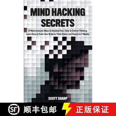 【3-4周达】Mind Hacking Secrets: 21 Neuroscience Ways to Develop Fast, Clear & Critical Thinking. Lea... [9781087955452]