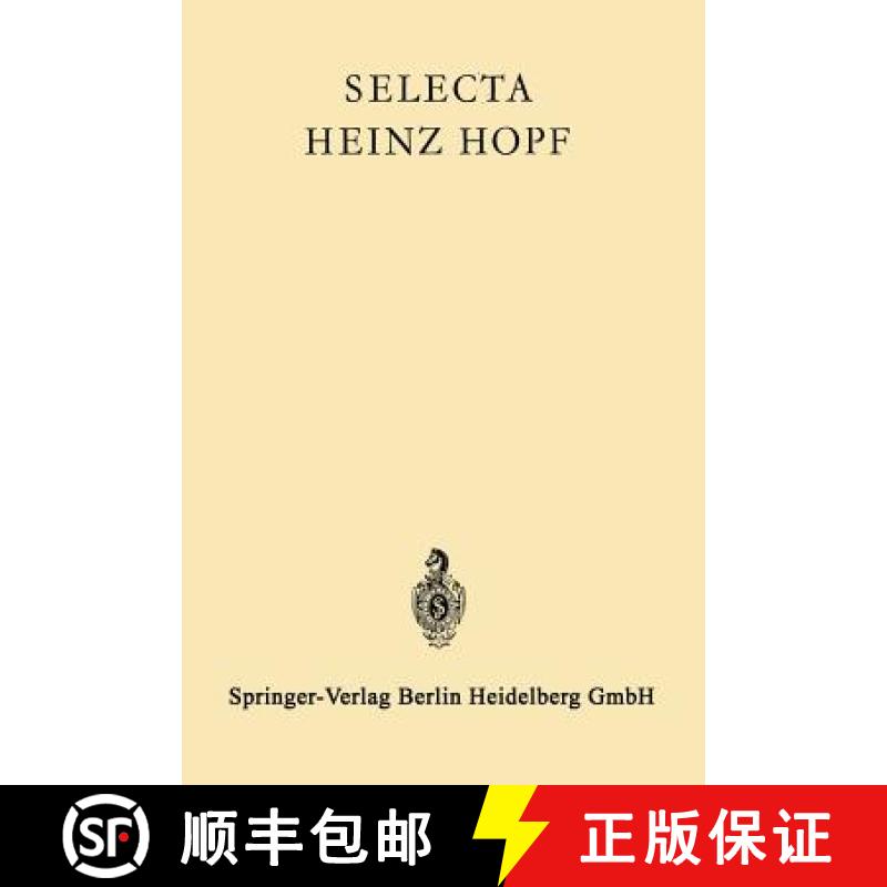 【3-4周达】Selecta Heinz Hopf : Herausgegeben zu seinem 70. Geburtstag von der Eidgenössischen Techn... [9783662230794]