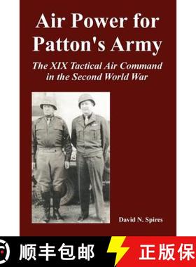【3-4周达】Air Power for Patton's Army: The XIX Tactical Air Command in the Second World War [9781410225047]
