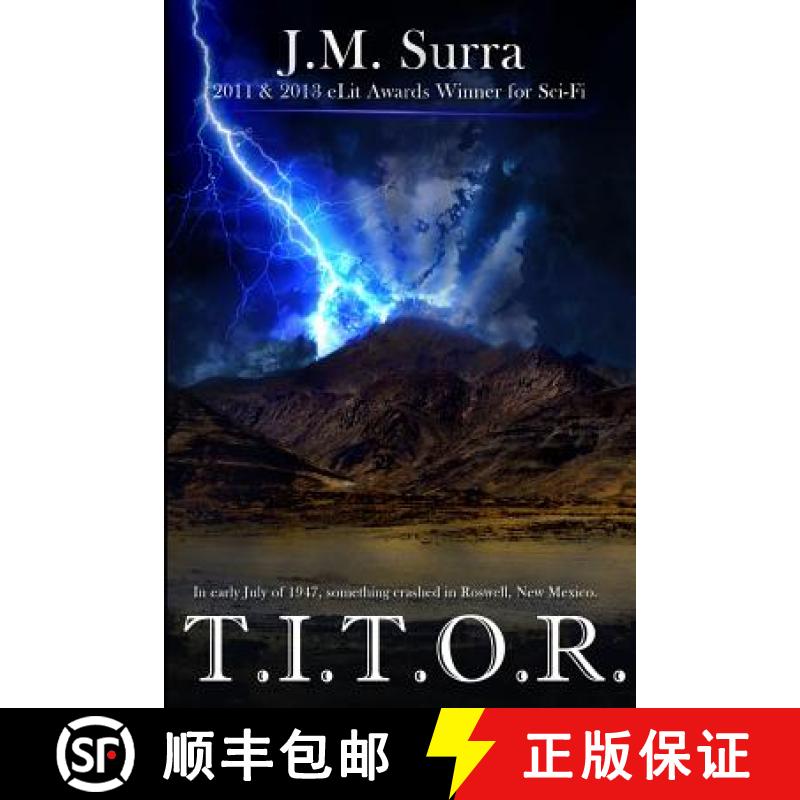 【3-4周达】T.I.T.O.R.: In early July of 1947, something crashed in Roswell, New Mexico. [9780983464754]