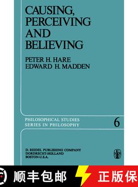 【3-4周达】Causing, Perceiving and Believing : An Examination of the Philosophy of C. J. Ducasse [9789401017886]