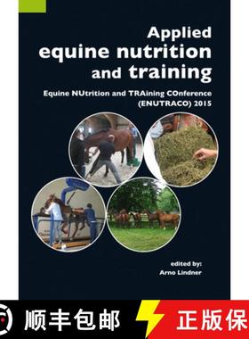 预订 Applied Equine Nutrition and Training: Equine Nutrition and Training Conference (Enutraco) 2015 [9789086862726]