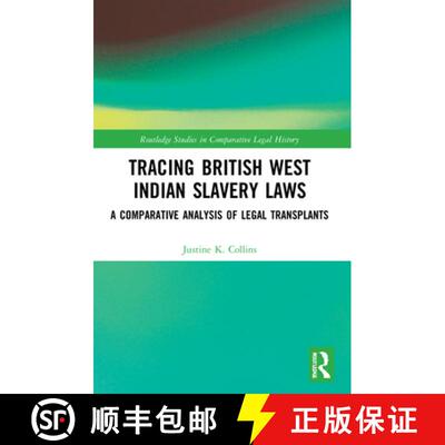 【3-4周达】Tracing British West Indian Slavery Laws: A Comparative Analysis of Legal Transplants [9781032123042]