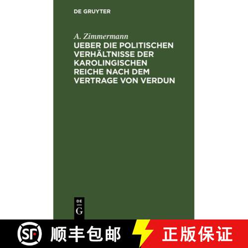 【3-4周达】精装 Ueber die politischen Verhältnisse der karolingischen Reiche nach dem Vertrage von V... [9783111144436]