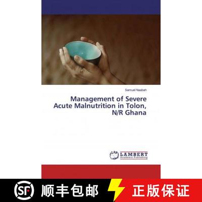 预订 Management of Severe Acute Malnutrition in Tolon, N/R Ghana [9786139443857]