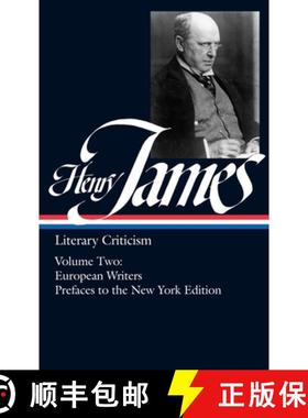 【3-4周达】Henry James: Literary Criticism Vol. 2 (Loa #23): European Writers and Prefaces to the New... [9780940450233]