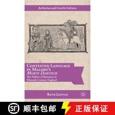 【3-4周达】Contested Language in Malory's Morte Darthur: The Politics of Romance in Fifteenth-Century... [9781137364821]