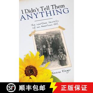 【3-4周达】I Didn't Tell Them Anything: The Wartime Secrets of an American Girl [9780990994244]