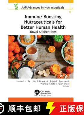 【3-4周达】Immune-Boosting Nutraceuticals for Better Human Health: Novel Applications [9781774913574]