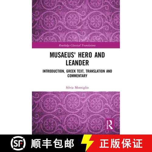 【3-4周达】精装 Musaeus' Hero and Leander: Introduction, Greek Text, Translation and Commentary [9780815353249]