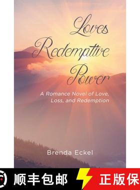 【3-4周达】Loves Redemptive Power: A Romance Novel of Love, Loss, and Redemption [9781662457586]