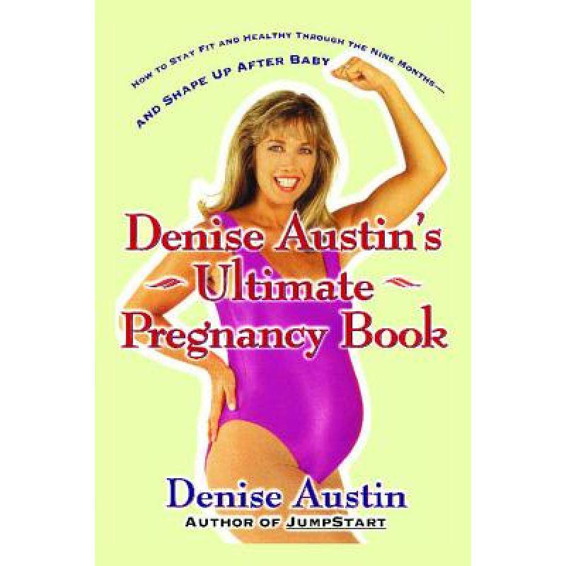 预订 denise austins ultimate pregnancy b. [9780684802190]