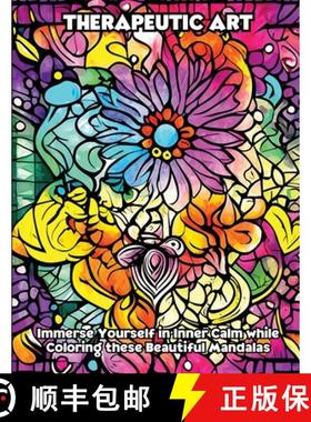 【3-4周达】Therapeutic Art: Immerse Yourself in Inner Calm while Coloring these Beautiful Mandalas [9798869214225]