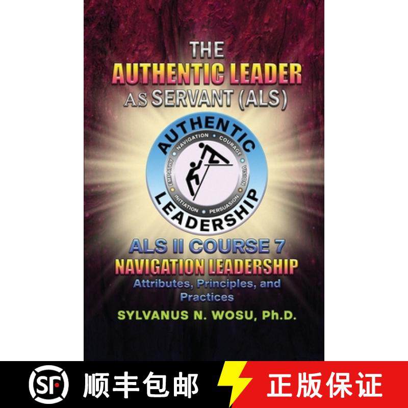 预订 The Authentic Leader As Servant II Course 7: Navigation Leadership [9781960224347]