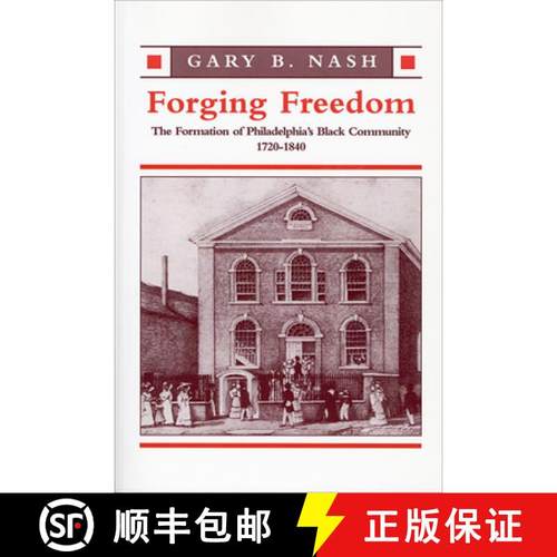 【3-4周达】Forging Freedom: The Formation of Philadelphia's Black Community, 1720-1840 [9780674309333]