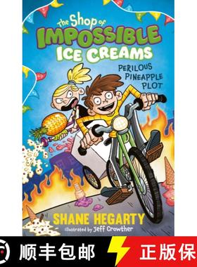 【3-4周达】The Shop of Impossible Ice Creams: Perilous Pineapple Plot : Book 3 [9781444962543]