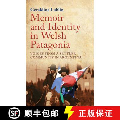 【3-4周达】Memoir and Identity in Welsh Patagonia : Voices from a Settler Community in Argentina [9781783169672]