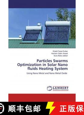 预订 Particles Swarms Optimization in Solar Nano fluids Heating System [9786200586797]