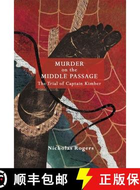 【3-4周达】Murder on the Middle Passage - The Trial of Captain Kimber: The Trial of Captain Kimber [9781783274826]