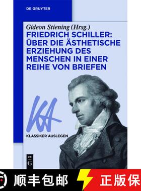 【3-4周达】Friedrich Schiller: UEber Die AEsthetische Erziehung Des Menschen in Einer Reihe Von Briefen [9783110415117]