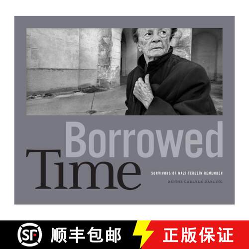 【3-4周达】精装 Borrowed Time – Survivors of Nazi Terezín Remember [9781477328163]