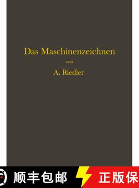 【3-4周达】Das Maschinen-Zeichnen: Begründung und Veranschaulichung der sachlich notwendigen zeichne... [9783642903045]