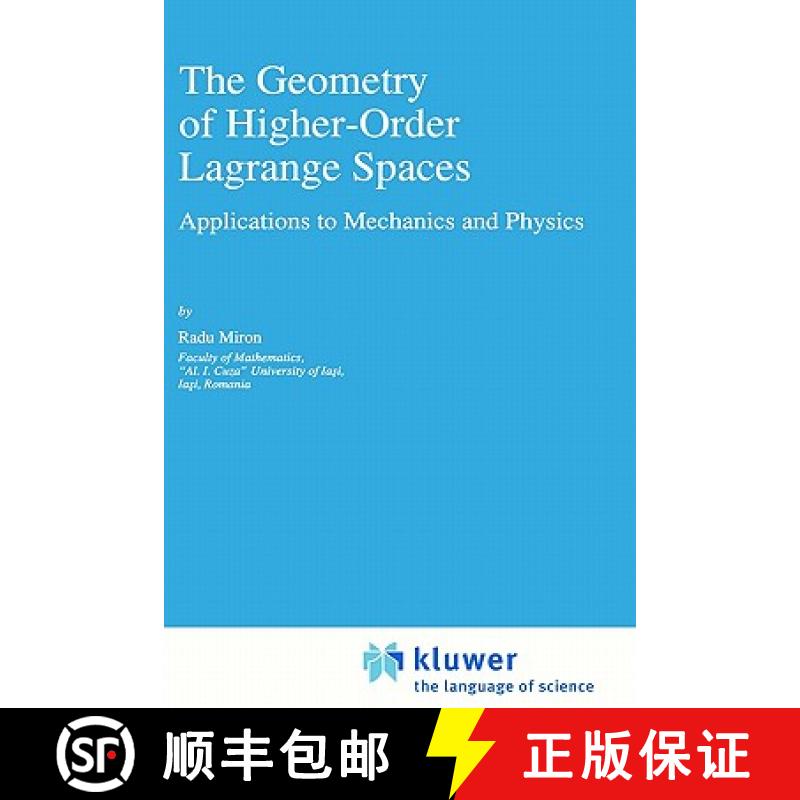 【3-4周达】The Geometry of Higher-Order Lagrange Spaces : Applications to Mechanics and Physics [9780792343936]