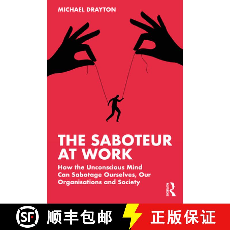 【3-4周达】The Saboteur at Work: How the Unconscious Mind Can Sabotage Ourselves, Our Organisations a... [9781032035888]